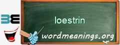 WordMeaning blackboard for loestrin